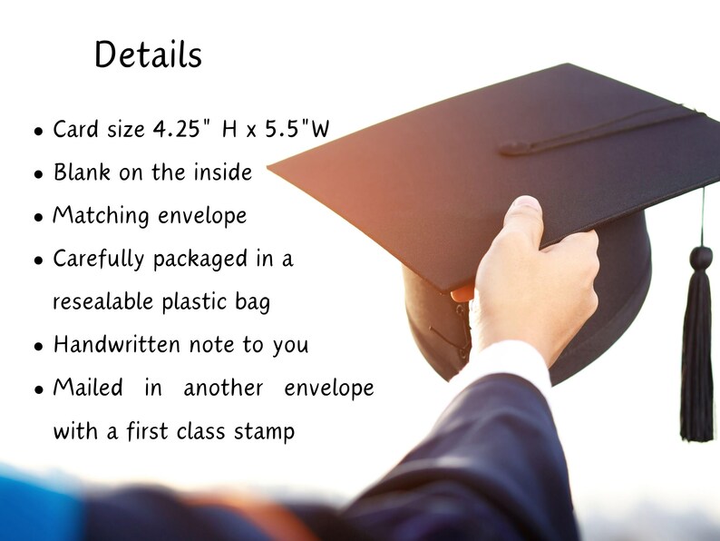 May include: A graduation card with a black graduation cap and tassel. The card is 4.25 inches high and 5.5 inches wide. It comes with a matching envelope and a handwritten note.
