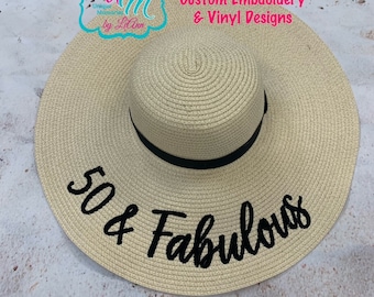 50 & Fabulous Embroidered  floppy Beach Hat, Personalized Straw Hat, Sun hat, Floppy hat, Beach Hat, Straw floppy Beach Hat, Cruise Hat