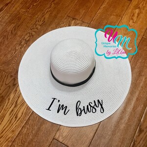 I&#39;m Busy floppy Beach Hat, Personalized Straw Hat, Sun hat, Embroidered floppy hat, Beach Hat, Straw floppy Beach Hat, Cruise, Vacation hat