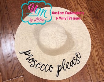 Prosecco Please Embroidered  floppy Beach Hat, Bride Beach hat, Personalized Floppy Hat, Vacation Floppy hat, Beach Hat, Straw floppy hat