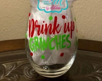 Drink up Grinches Stemless Wine Glass, Grinch Wine glass, Christmas Wine glass, Stemless wine glass, Christmas Gift, Funny Wine Glass