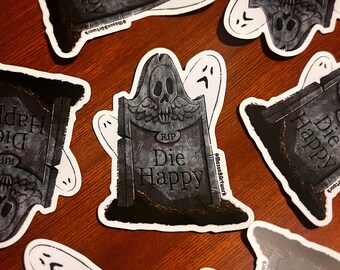 Ghost Gravestone Sticker: Die Happy - Waterproof Vinyl Decal