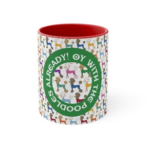 Gilmore Inspired - Accent Coffee Mug, 11oz - Oye With The Poodles Already