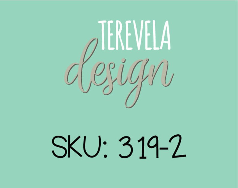 May include: A teal background with white text that reads "TEREVELA design" in a cursive font. Below the text is black text that reads "SKU: 319-2".