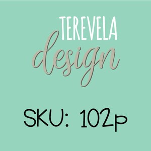 May include: A teal background with the text "TEREVELA design" in white and gray lettering. Below the text is the SKU "SKU: 102p" in black lettering.