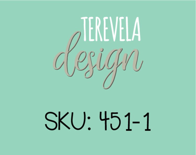 May include: A teal background with the text "TEREVELA design" in white and gray lettering. The text "SKU: 451-1" is in black lettering below the design.