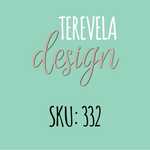 May include: A teal background with the text "TEREVELA design" in white and grey lettering. The text "SKU: 332" is in black lettering below the design.