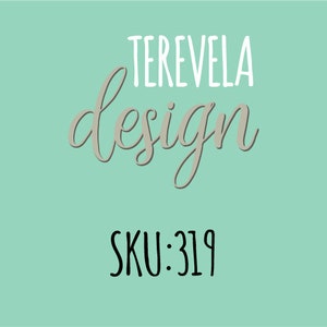 May include: A teal green background with the text "TEREVELA design" in white and gray lettering. The text "SKU: 319" is in black lettering below the main text.