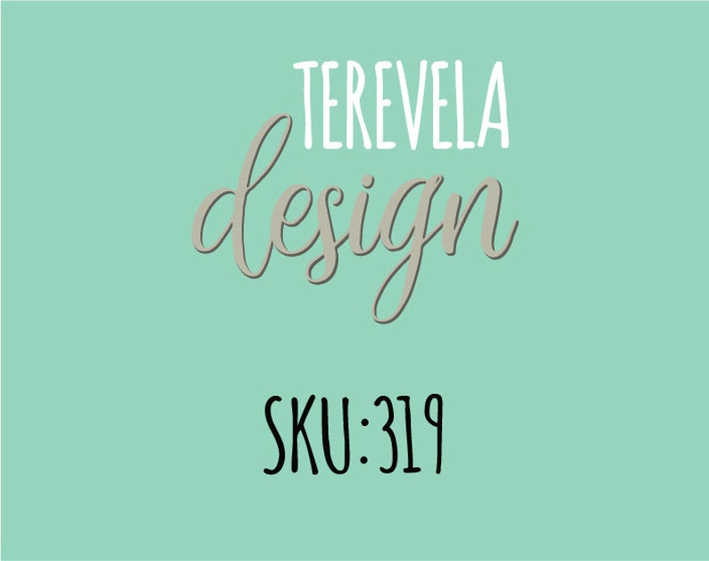 May include: A teal green background with the text "TEREVELA design" in white and gray lettering. The text "SKU: 319" is in black lettering below the main text.
