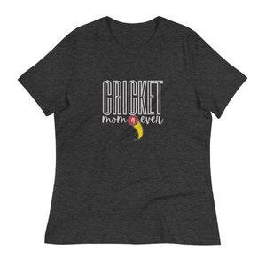 Cricket Mom for Ever T-Shirt, Mothers day gift for the Cricket Mom in your life, Cricketisms