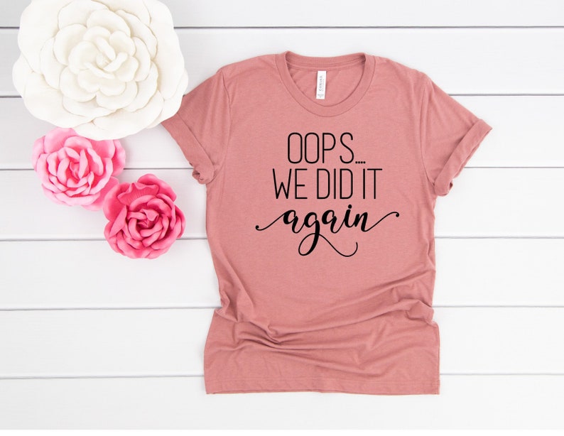 oops i did it again maternity shirt