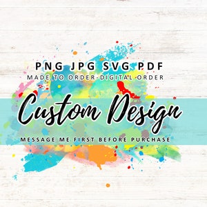 Diseños personalizados de arte svg png pdf hechos a pedido, un regalo único para vacaciones cumpleaños camisetas vinilo