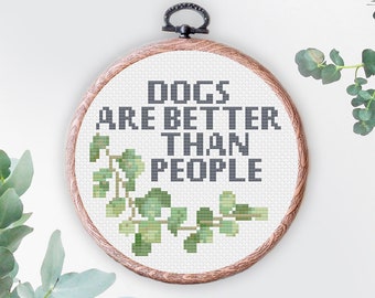 Dogs are better than people Eucalyptus Botanical Leaves Leaf Nature Quote Cross stitch patterns
