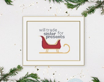 Will trade sister for presents Christmas Cross Stitch Pattern