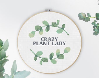 Crazy Plant Lady Eucalyptus Botanical Leaves Leaf Nature Quote Cross stitch patterns