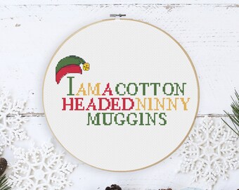 I'm a Cotton Headed Ninny Muggins Elf Hat Typography Cross Stitch Pattern