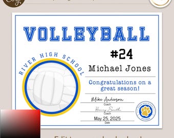 May include: A printable volleyball certificate template in blue, yellow, and white. The template features a volleyball graphic, the text "VOLLEYBALL", and the words "River High School". The certificate is 8.5 inches by 11 inches and can be customized with different colors.