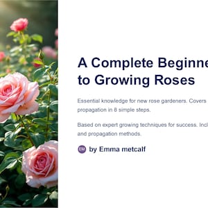 May include: A vibrant image showcases a rose garden with pink and red roses in full bloom. The text reads "A Complete Beginner's Guide to Growing Roses" with information on rose gardening techniques.