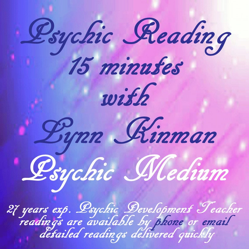 Psychic Reading 15 Minute with Lynn Kinman Psychic Medium Reading Tarot Reading Spirit Guide Reading Relationship Reading Phone or Email 