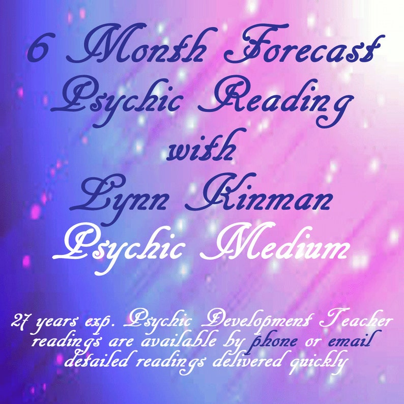 Psychic Reading Your Next 6 Months Ahead Forecast  by Lynn Kinman Psychic Medium 27 years exp. Detailed, Accurate Tarot Reading Future 