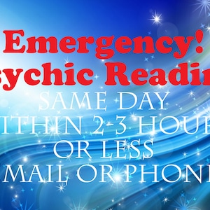Pu&ograve; includere: Una grafica blu e bianca con il testo "Emergency! Psychic Reading Same Day Within 2-3 Hours Or Less Email Or Phone."