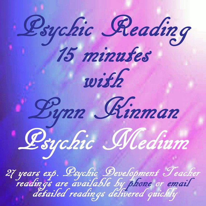 Pu&ograve; includere: Uno sfondo viola e rosa con un testo sovrapposto bianco e blu. Il testo recita "Psychic Reading 15 minutes with Lynn Kinman Psychic Medium 27 years exp. Psychic Development Teacher readings are available by phone or email detailed readings delivered quickly"
