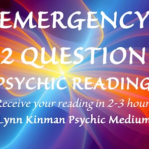 Emergency Psychic Reading Two Question Same Day Reading Lynn Kinman Psychic Medium Tarot Reading Fast 2-3 Hours Love Career Emergency