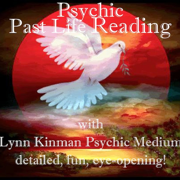 Past Life Reading with Lynn Kinman Psychic Medium  Psychic Reading Personalized Former Lifetimes Past Lives Fast Psychic Reading