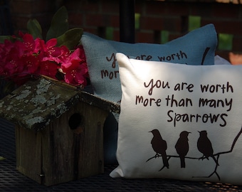 Luke 12:7 You are worth more than many sparrows