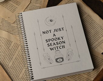 Not Just a Spooky Season Witch Spiral notebook Witchy Journal