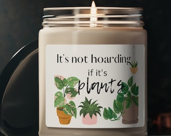 Plant Lover Candle  Scented Soy Candle, 9oz Plant Mom Gift Houseplant Mom Candle It's Not Hoarding if it's Plants Candle