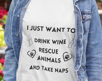 Wine Lover T Shirt I Just Want to Drink Wine Rescue Animals and Take Naps T-Shirt Funny Cat T shirt Funny Wine T Shirt