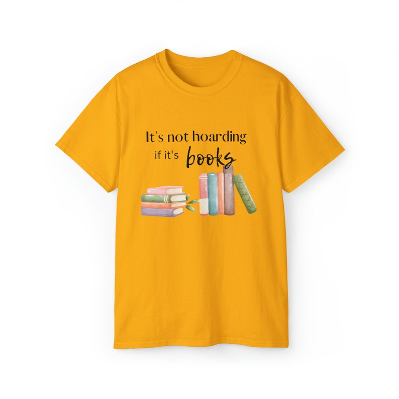 Book Lover T Shirt It's Not Hoarding if it's Books T Shirt Book Nerd Gift Book Hoarder Gift image 2