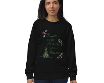 Pagans are the Reason for the Season Unisex organic sweatshirt