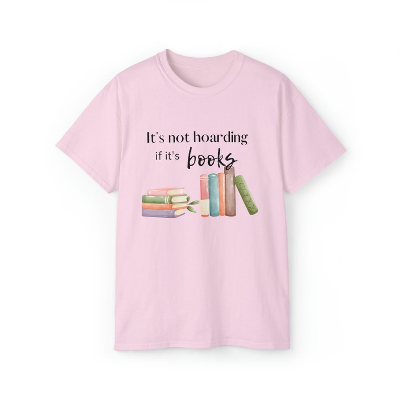Book Lover T Shirt It's Not Hoarding if it's Books T Shirt Book Nerd Gift Book Hoarder Gift image 3