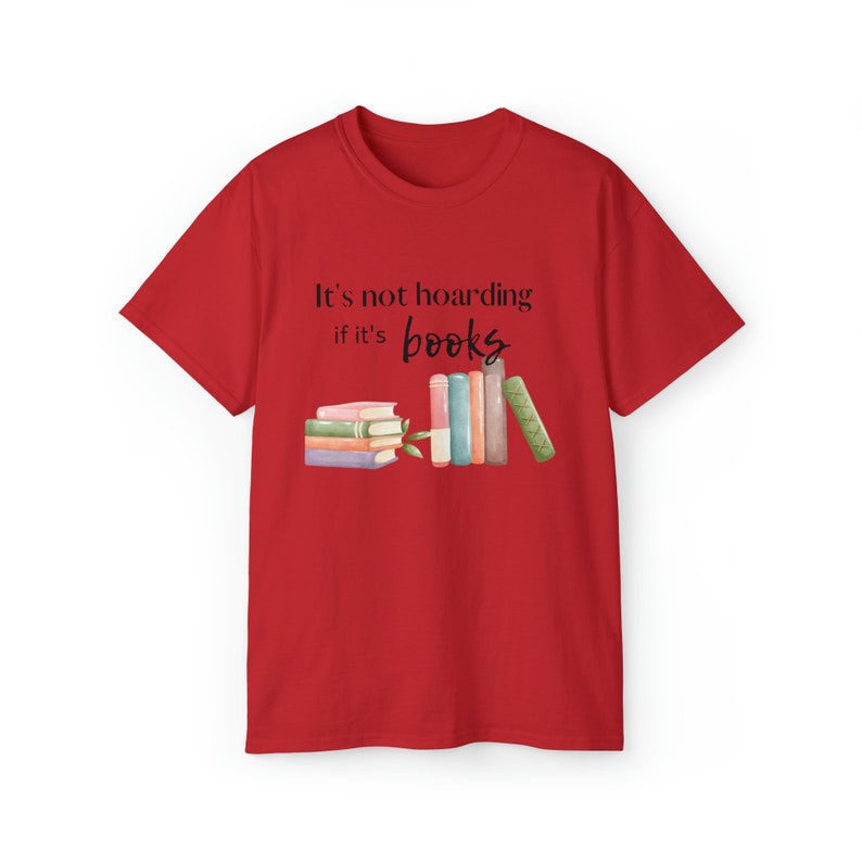 Book Lover T Shirt It's Not Hoarding if it's Books T Shirt Book Nerd Gift Book Hoarder Gift image 9