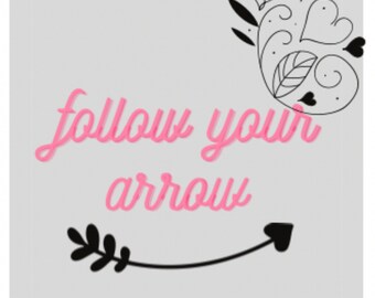 Follow Your Arrow Vinyl Sticker