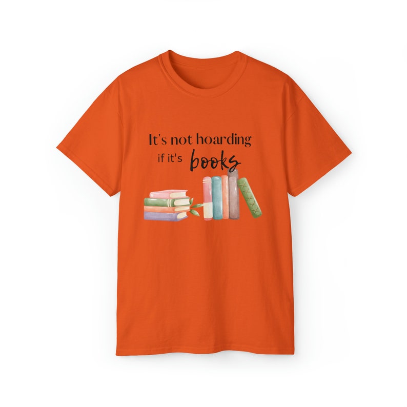 Book Lover T Shirt It's Not Hoarding if it's Books T Shirt Book Nerd Gift Book Hoarder Gift image 8