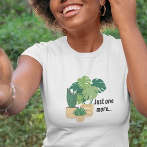 Plant Mom T Shirt Plant Lover T Shirt Just One More Plant Women&#39;s Tee Monstera T Shirt Plant Lady T Shirt