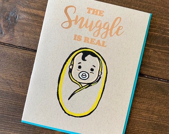 Snuggle is Real New Baby Card - Handmade A2 New Baby, Baby Shower, Newborn, Congratulations Hip Hop Card with Foiled Lettering