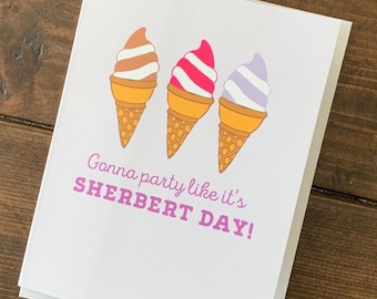 Sherbert Day Ice Cream Birthday Card - Handmade Punny Sherbert Dessert Rap Hip Hop Birthday Card