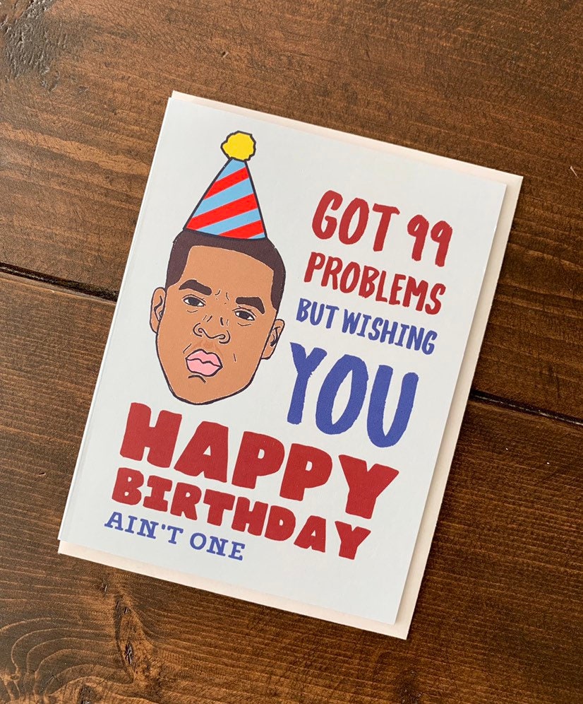 Jayz Birthday Card Jay Z 99 Problems Birhday Card Rap Etsy