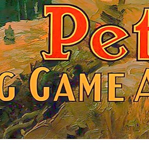 May include: A vintage advertisement for Peter Big Game Ammo. The text is in a bold, yellow font against a background of a forest scene with trees and brush.