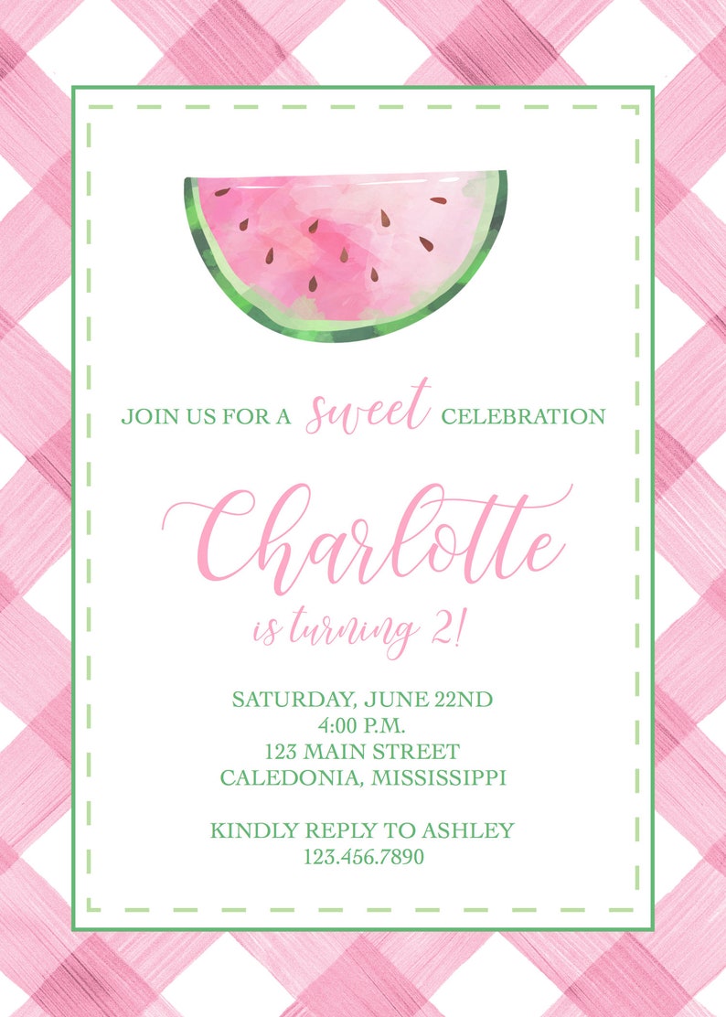 May include: A pink and green watermelon slice illustration on a white background with a pink and white gingham pattern border. The text reads "Join us for a sweet celebration Charlotte is turning 2! Saturday, June 22nd 4:00 p.m. 123 Main Street Caledonia, Mississippi Kindly reply to Ashley 123.456.7890"