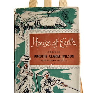 Jahrgang Haus der Erde A Roman von Dorothy Clarke Wilson mit Schutzumschlag Book Club Ausgabe in USA Copyright 1952 erste Auflage gedruckt