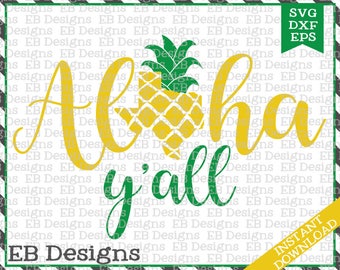 Aloha Y&#39;all SVG DXF EPS Cutting Machine Files Silhouette Cameo Cricut Aloha Texas Summer Vinyl Cut File Summer Vector svg file