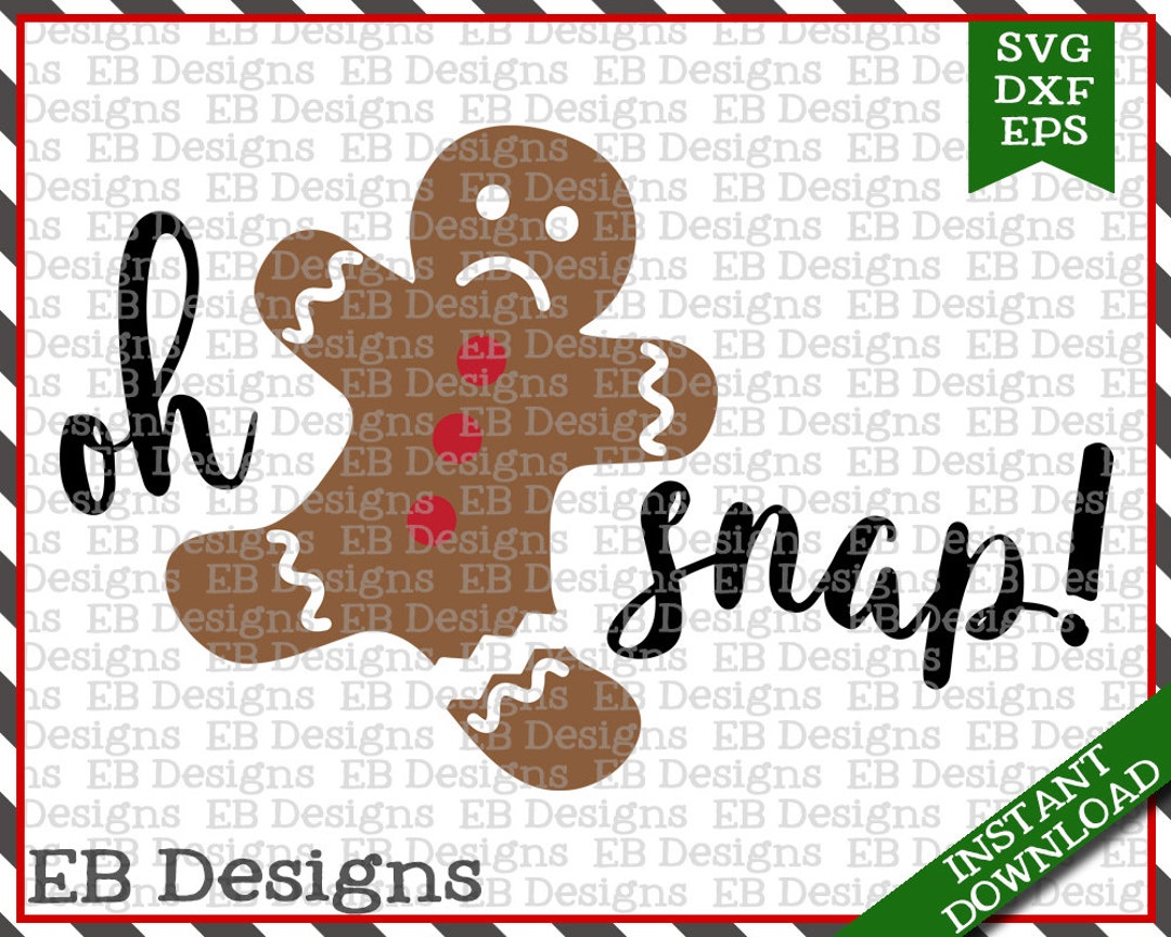 Oh Snap Gingerbread Man Cut File SVG, EPS and DXF - Etsy