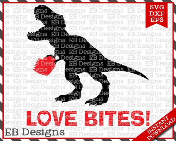 Love Bites Dino Valentine Cut File Svg Eps And Dxf Etsy