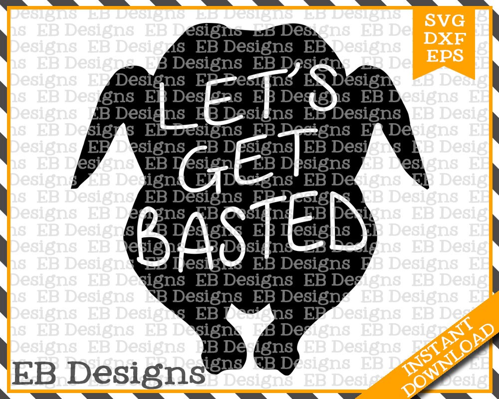 Download Let's Get Basted Turkey Thanksgiving Cut File SVG EPS | Etsy