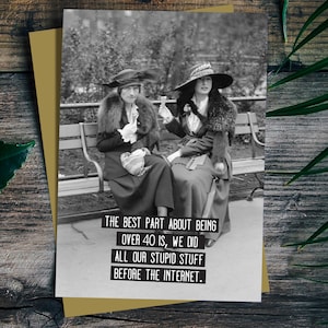 40th Birthday Card. Funny Birthday Card For Best Friend. Funny Birthday Card for her. Funny 5x7 Birthday Card. Photo Card.Sarcastic humor.